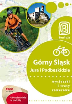 Górny Śląsk, Jura i Podbeskidzie. Wycieczki i trasy rowerowe. Wydanie 1 - ebook