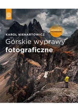 Górskie wyprawy fotograficzne. Wydanie II poszerzone - ebook - Karol Nienartowicz