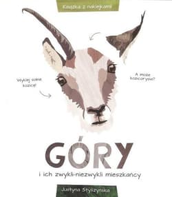 Góry i ich zwykli-niezwykli mieszkańcy - Justyna Styszyńska