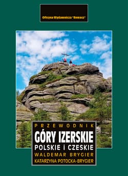 Góry Izerskie polskie i czeskie. Przewodnik - Brygier Waldemar