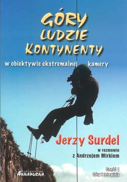 Góry ludzie kontynenty w obiektywie ekstremalnej kamery - Jerzy Surdel