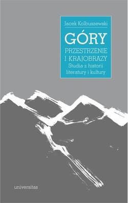 Góry przestrzenie i krajobrazy Studia z historii literatury i kultury