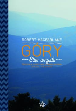 Góry Stan umysłu - Robert Macfarlane