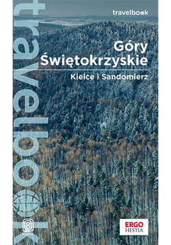 Góry Świętokrzyskie. Kielce i Sandomierz. Travelbook wyd. 2 - Krzysztof Bzowski