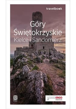 Góry Świętokrzyskie. Kielce i Sandomierz. Travelbook. Wydanie 1 - ebook - Krzysztof Bzowski