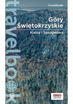 Góry Świętokrzyskie. Kielce i Sandomierz. Travelbook. Wydanie 2 - ebook - Krzysztof Bzowski