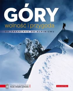 Góry wolność i przygoda Od trekkingu do alpinizmu - Kurt Hanson