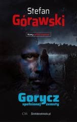 Gorycz spełnionej zemsty - Stefan Górawski