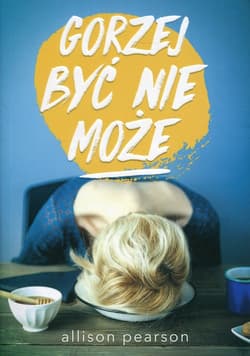 Gorzej być nie może - Allison Pearson
