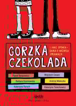 Gorzka czekolada i inne opowiadania o ważnych sprawach - Opracowanie Zbiorowe