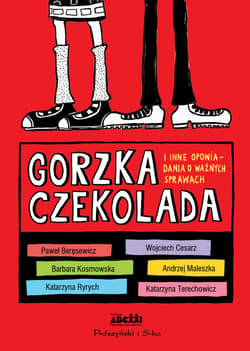 Gorzka czekolada i inne opowiadania o ważnych sprawach - ebook - Autor zbiorowy