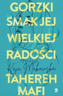 Gorzki smak jej wielkiej radości - Tahereh Mafi