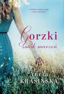 Gorzki smak marzeń - Aneta Krasińska