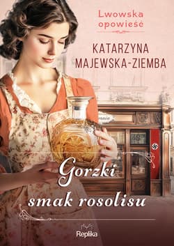 Gorzki smak rosolisu. Lwowska opowieść. Tom 2 - Katarzyna Majewska-Ziemba