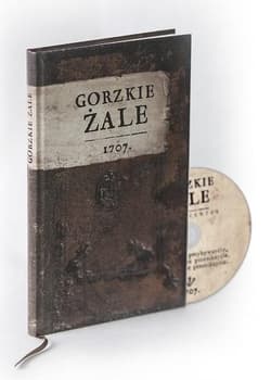 Gorzkie żale 1707 + CD reprodukcja i edycja pierwodruku z 1707 roku ze zbiorów klasztoru sióstr karmelitanek bosych na Wesołej w Krakowie opracował Jacek Kowalski. - oprac. Jacek Kowalski.