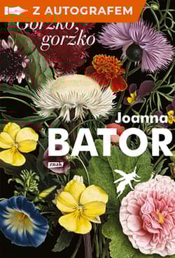 Gorzko, gorzko - autograf - Joanna Bator