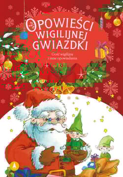 Gość wigilijny. Opowieści wigilijnej Gwiazdki - Opracowanie Zbiorowe