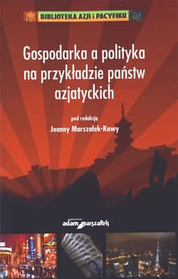 Gospodarka a polityka na przykładzie państw azjatyckich