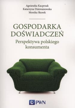 Gospodarka doświadczeń Perspektywa polskiego konsumenta - Skorek Monika