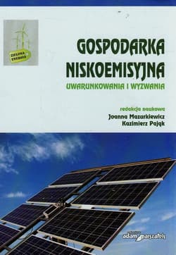 Gospodarka niskoemisyjna Uwarunkowania i wyzwania