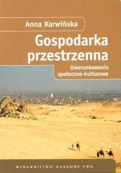 Gospodarka przestrzenna Uwarunkowania społeczno-kulturowe - Anna Karwińska