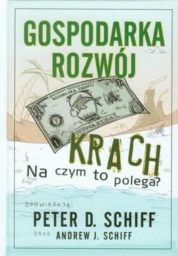 Gospodarka rozwój krach Na czym to polega? - Schiff Andrew J.