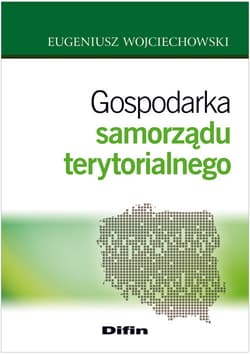 Gospodarka samorządu terytorialnego - Eugeniusz Wojciechowski