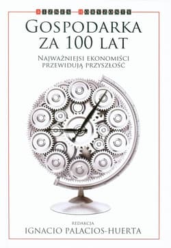 Gospodarka za 100 lat Najważniejsi ekonomiści przewidują przyszłość - Shiller, Roth Alvin