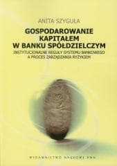 Gospodarowanie kapitałem w banku spółdzielczym - Anita Szyguła