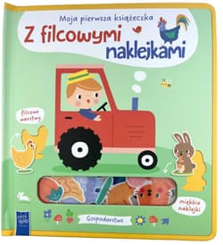 Gospodarstwo. Moja pierwsza książeczka z filcowymi naklejkami - Opracowanie Zbiorowe