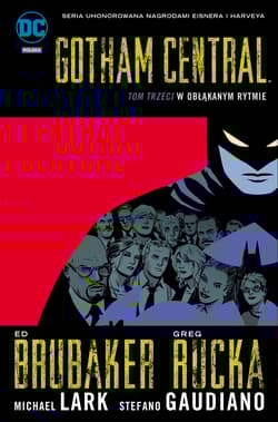 Gotham Central Tom 3 W obłąkanym rytmie - Greg Rucka, Ed Brubaker