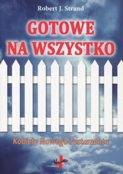 Gotowe na wszystko Kobiety Nowego Testamentu - Strand Robert