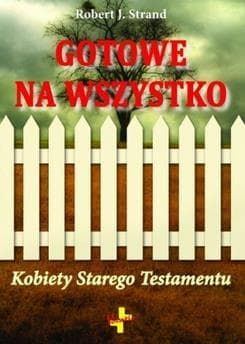Gotowe na wszystko Kobiety Starego Testamentu - Strand Robert