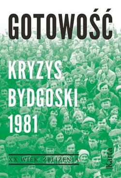 Gotowość Kryzys bydgoski 1981 - Dębska Agnieszka, Kowalczyk Maciej