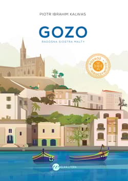 Gozo. Radosna siostra Malty - Piotr Ibrahim Kalwas