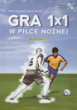 Gra 1x1 w piłce nożnej w obronie, w ataku. Książka dwustronna z płytą CD