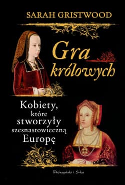 Gra królowych - ebook - Sarah Gristwood