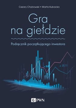 Gra na giełdzie Podręcznik początkującego inwestora