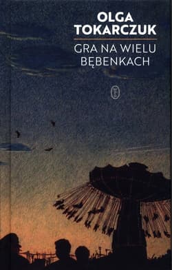 Gra na wielu bębenkach - Olga Tokarczuk