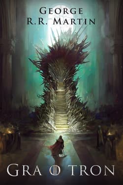 Gra o tron. Pieśń Lodu i Ognia. Tom 1 - George R.R.  Martin
