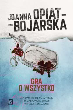 Gra o wszystko - Joanna Opiat-Bojarska