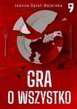 Gra o wszystko. Aleksandra Wilk. Tom 3 - Joanna Opiat-Bojarska