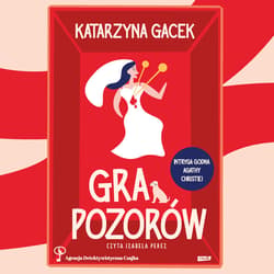 Gra pozorów - audiobook - Katarzyna  Gacek
