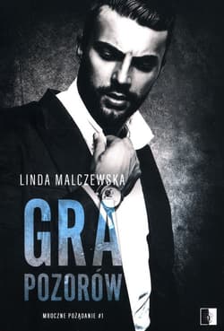 Gra pozorów Tom 1 - Linda Malczewska
