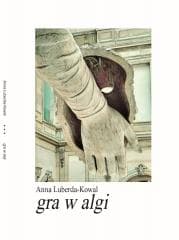gra w algi - Anna Luberda-Kowal