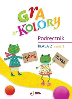 Gra w kolory SP 2 Podręcznik cz.1 - Beata Sokołowska, Grodzka Katarzyna