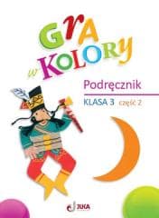 Gra w kolory SP 3 Podręcznik cz.2 - Grodzka Katarzyna