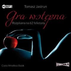 Gra wstępna. Rozpisana na 62 felietony audiobook - Tomasz Jastrun