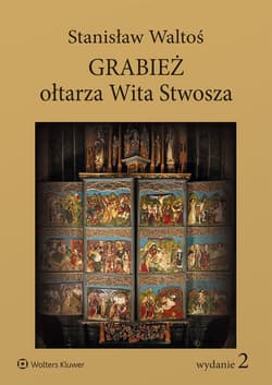 Grabież ołtarza Wita Stwosza - Waltoś Stanisław