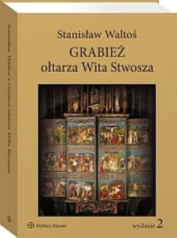 Grabież ołtarza Wita Stwosza - Waltoś Stanisław
